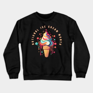 National Ice Cream Month Ice Cream Cone Crewneck Sweatshirt